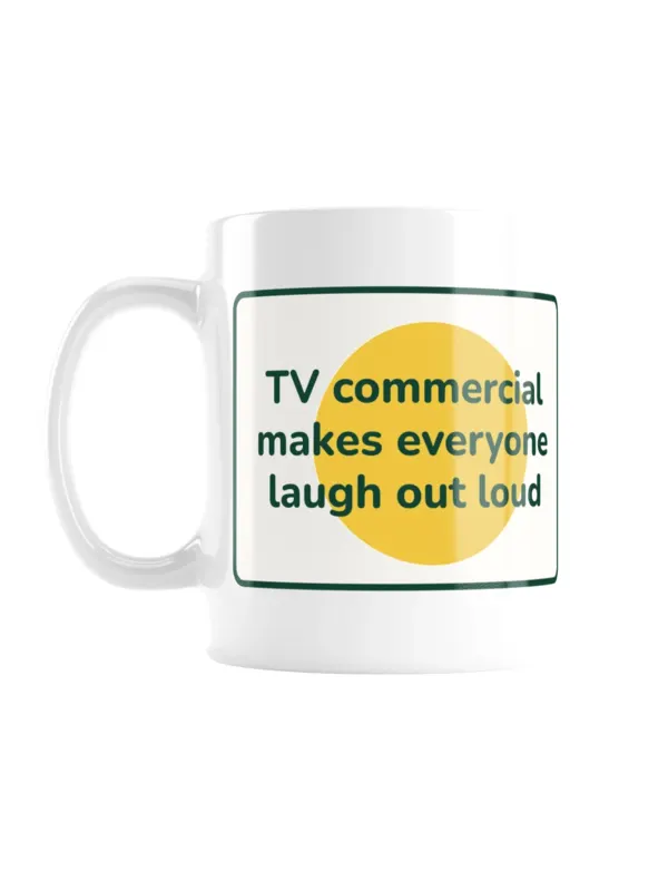 TV commercial makes everyone laugh mug